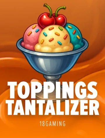 Toppings Tantalizer (18 Gaming)
